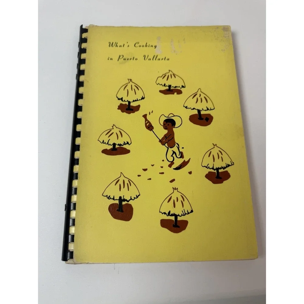 What's Cooking in Puerto Vallarta 1978 spiralbound Jalisco Mexico recipes
